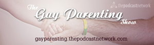 The Gay Parenting Show