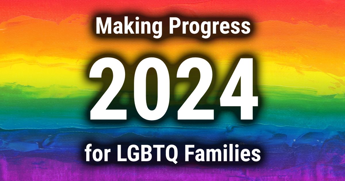 Stay Engaged Making Progress For LGBTQ Families In 2024 Mombian   2024 Look Ahead Progress 